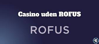 Casino Uden Rofus Fokus på Spil og Underholdning