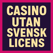 Casino Utan Svensk Licens Allt Du Behöver Veta 2006377207 Casino Utan Svensk Licens Allt Du Behöver Veta 2006377207