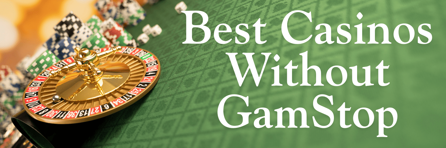 Exploring Casinos Not Registered on Gamstop -1301340198